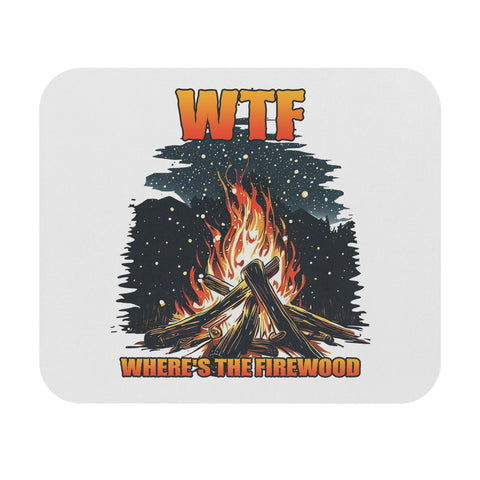 Firewood Rectangle WTF Mouse Pad Gift Idea