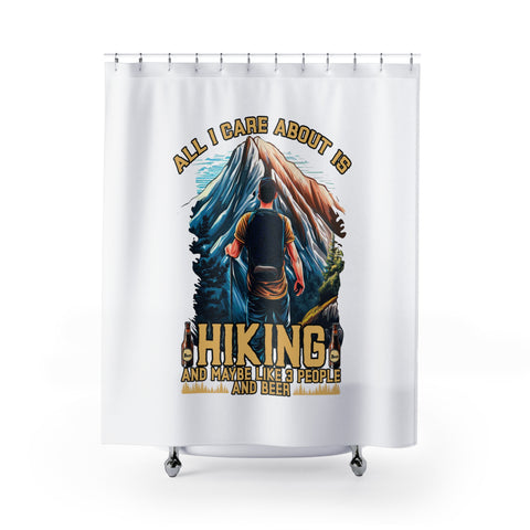 All I Care About is Hiking Shower Curtain